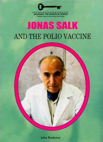 jonas salk and the polio vaccine unlocking the secrets of science Reader