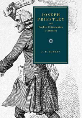 joseph priestley and english unitarianism in america joseph priestley and english unitarianism in america Doc