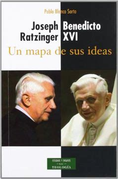 joseph ratzinger benedicto xvi un mapa de sus ideas estudios y ensayos Epub