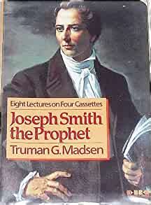 joseph smith the prophet truman g madsen Kindle Editon