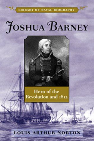 joshua barney hero of the revolution and 1812 library of naval biography PDF