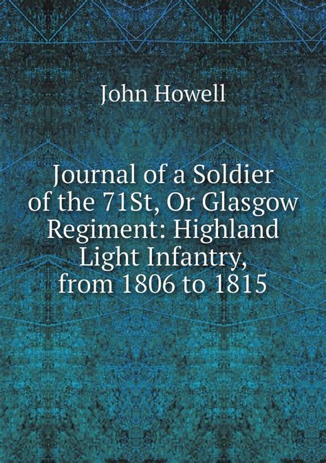 journal of a soldier of the 71st regiment from 1806 to 1815 Doc