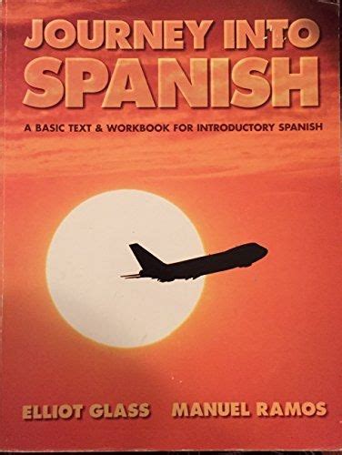 journey into spanish a basic text and workbook for introductory spanish Reader