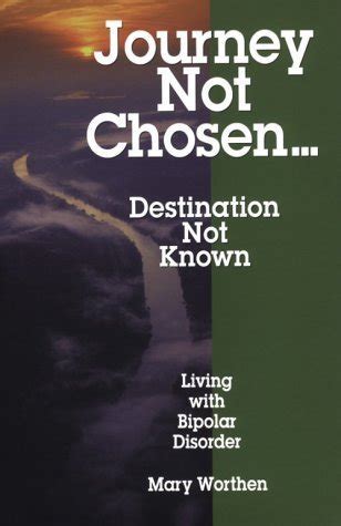 journey not chosen destination not know living with bipolar Reader