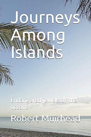 journeys among islands endangered jewels Kindle Editon