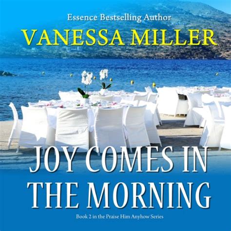 joy comes in the morning book 2 praise him anyhow series PDF