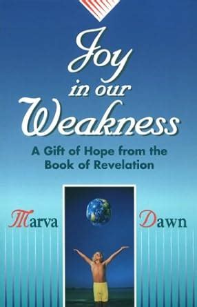 joy in our weakness a gift of hope from the book of revelation Doc