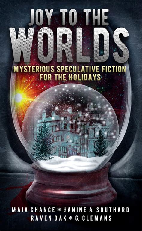 joy to the worlds mysterious speculative fiction for the holidays Doc