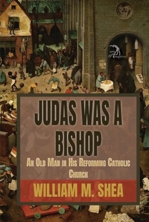 judas was a bishop an old man in his reforming catholic church Epub