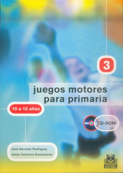 juegos motores para primaria 10 a 12 a os libro cd juegos motores para primaria 10 a 12 a os libro cd Doc