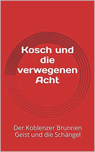 jugendbuch kosch koblenzer brunnengeist verwegenen acht Kindle Editon