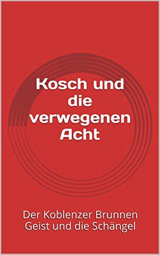 jugendbuch kosch koblenzer brunnengeist verwegenen acht Kindle Editon