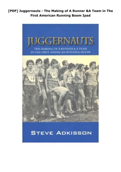 juggernauts the making of a runner and a team in the first american running boom Kindle Editon