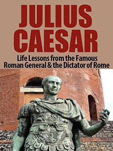 julius caesar life lessons from famous Kindle Editon