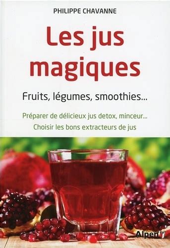 jus magiques smoothies d licieux extracteurs Doc