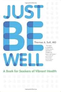 just be well a book for seekers of vibrant health Epub