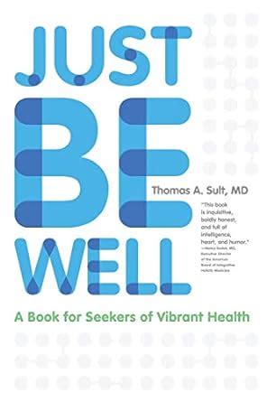 just be well a book for seekers of vibrant health Epub