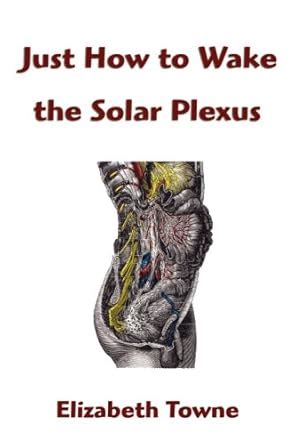 just how to wake the solar plexus just how to wake the solar plexus Doc