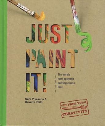just paint it the worlds most enjoyable painting course ever PDF