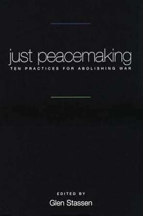 just peacemaking ten practices for abolishing war PDF