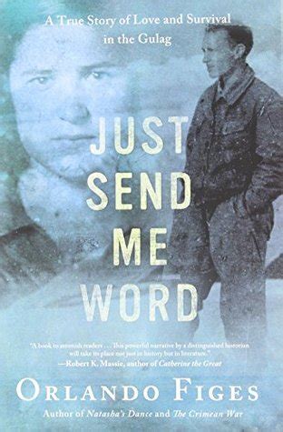 just send me word a true story of love and survival in the gulag Epub