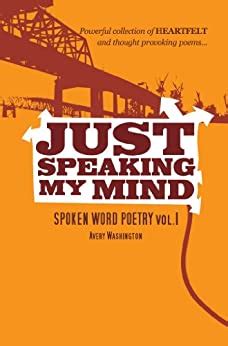 just speaking my mind spoken word poetry vol 1 volume 1 Reader