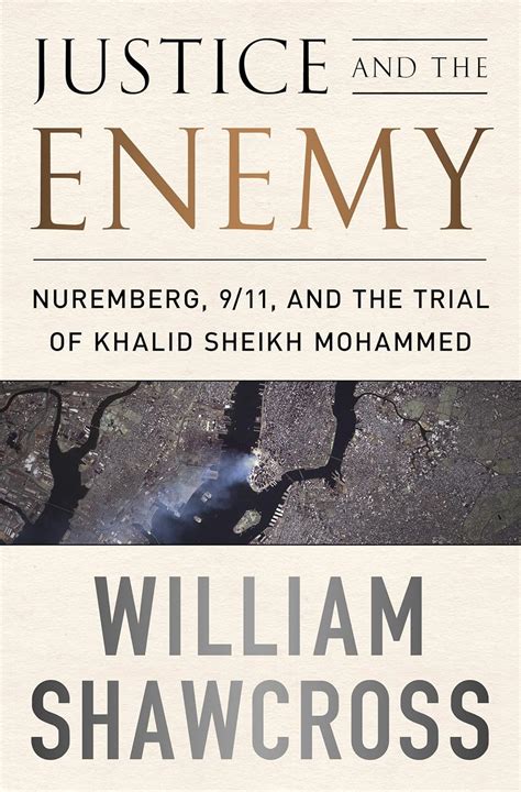 justice and the enemy nuremberg 9 or 11 and the trial of khalid sheikh mohammed Reader