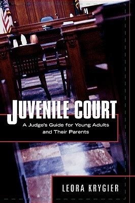 juvenile court a judges guide for young adults and their parents Reader