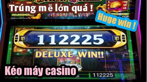 kéo máy trong casino