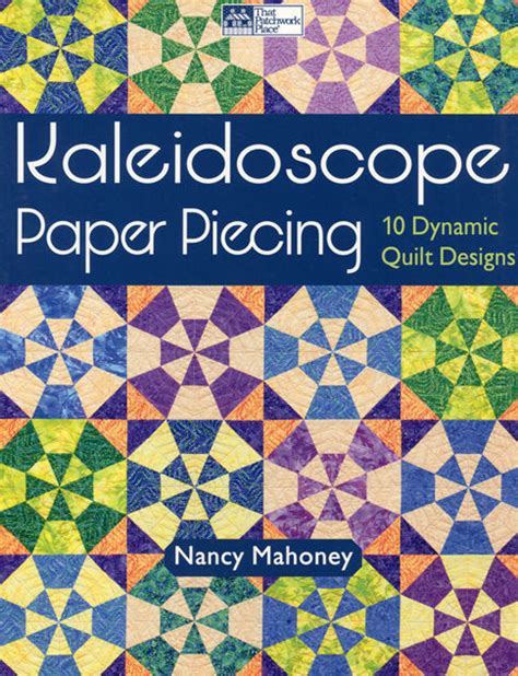 kaleidoscope paper piecing 10 dynamic quilt designs PDF