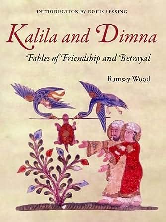 kalila and dimna vol 1 fables of friendship and betrayal from the panchatantra jatakas bidpai kalila and Kindle Editon