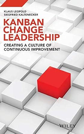 kanban change leadership creating a culture of continuous improvement Reader