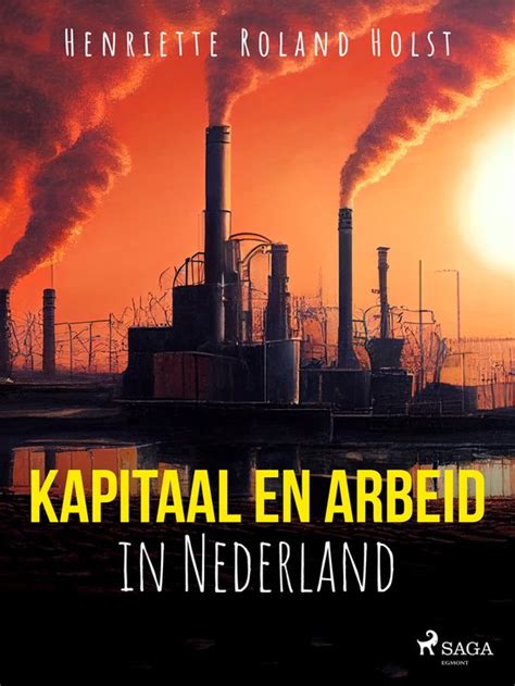 kapitaal en arbeid in nederland sun reprints no1 en no 3 Epub