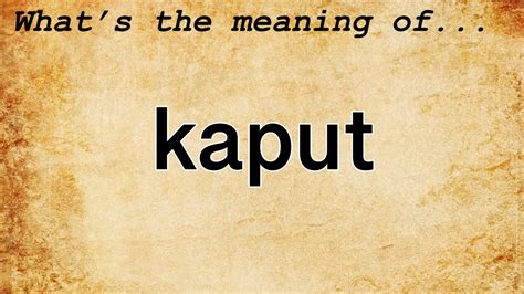 kaput def