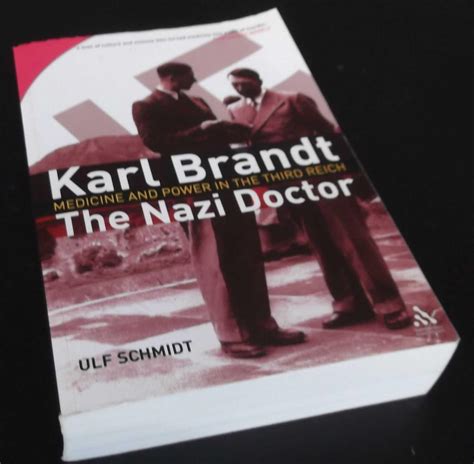 karl brandt the nazi doctor medicine and power in the third reich Reader