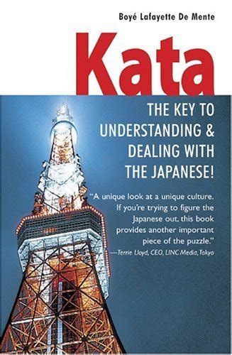 kata the key to understanding and dealing with the japanese Kindle Editon