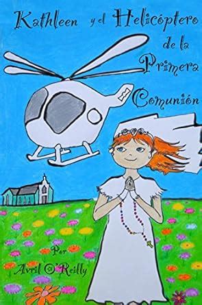 kathleen y el helicoptero de la primera comunion spanish edition PDF