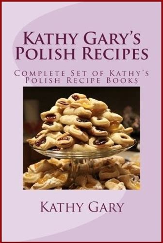 kathy garys polish recipes complete set of kathys polish recipe books Kindle Editon