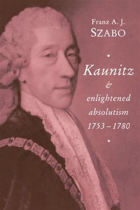 kaunitz and enlightened absolutism 1753 1780 Doc