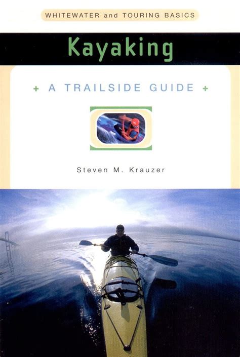 kayaking whitewater and touring basics a trailside guide Epub