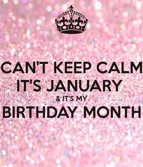 Keep Calm Its My Jan Birthday Month