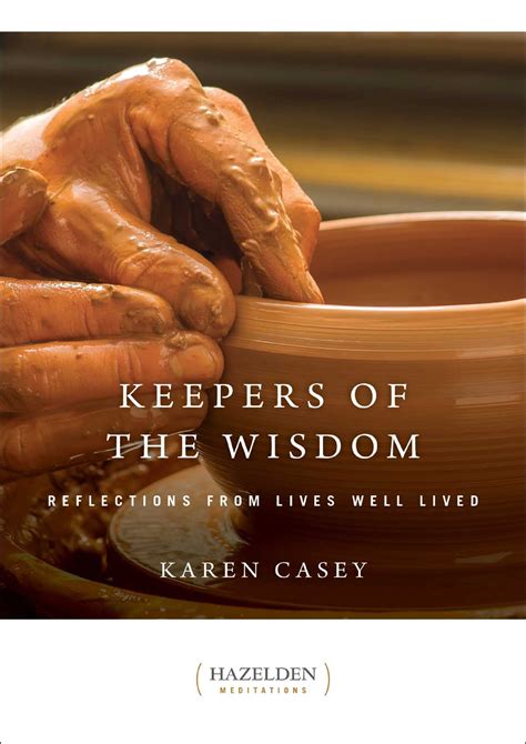 keepers of the wisdom daily meditations reflections from lives well lived hazelden meditations Kindle Editon