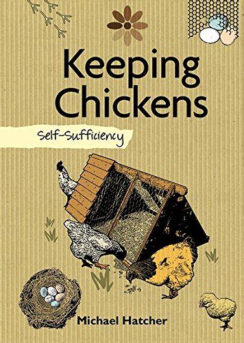 keeping chickens self sufficiency the self sufficiency series Reader