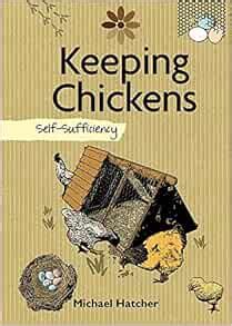 keeping chickens self sufficiency the self sufficiency series Reader