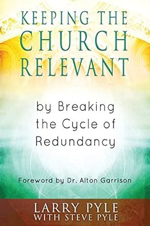 keeping the church relevant by breaking the cycle of redundancy PDF