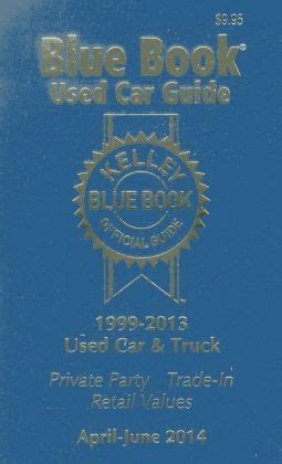 kelley blue book used car guide consumer edition april june 2014 Reader