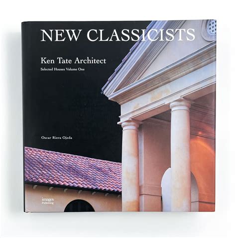 ken tate architect vol 1 selected houses new classicists Reader
