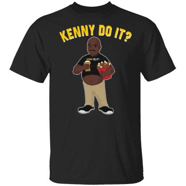 kenny do it shirt