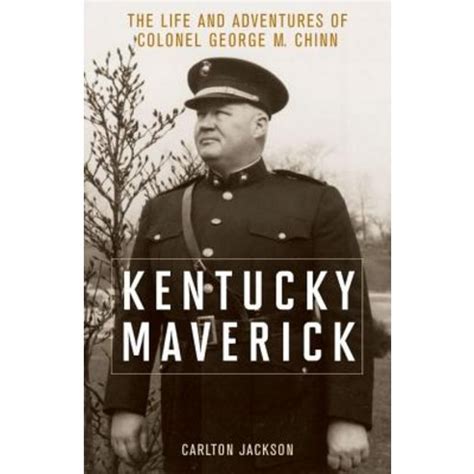 kentucky maverick the life and adventures of colonel george m chinn Kindle Editon