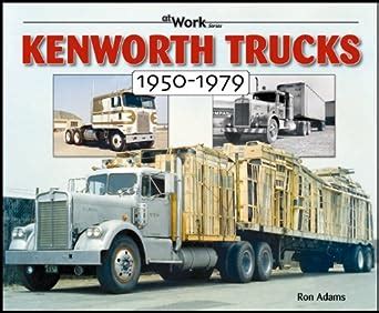 kenworth trucks 1950 1979 at work Epub